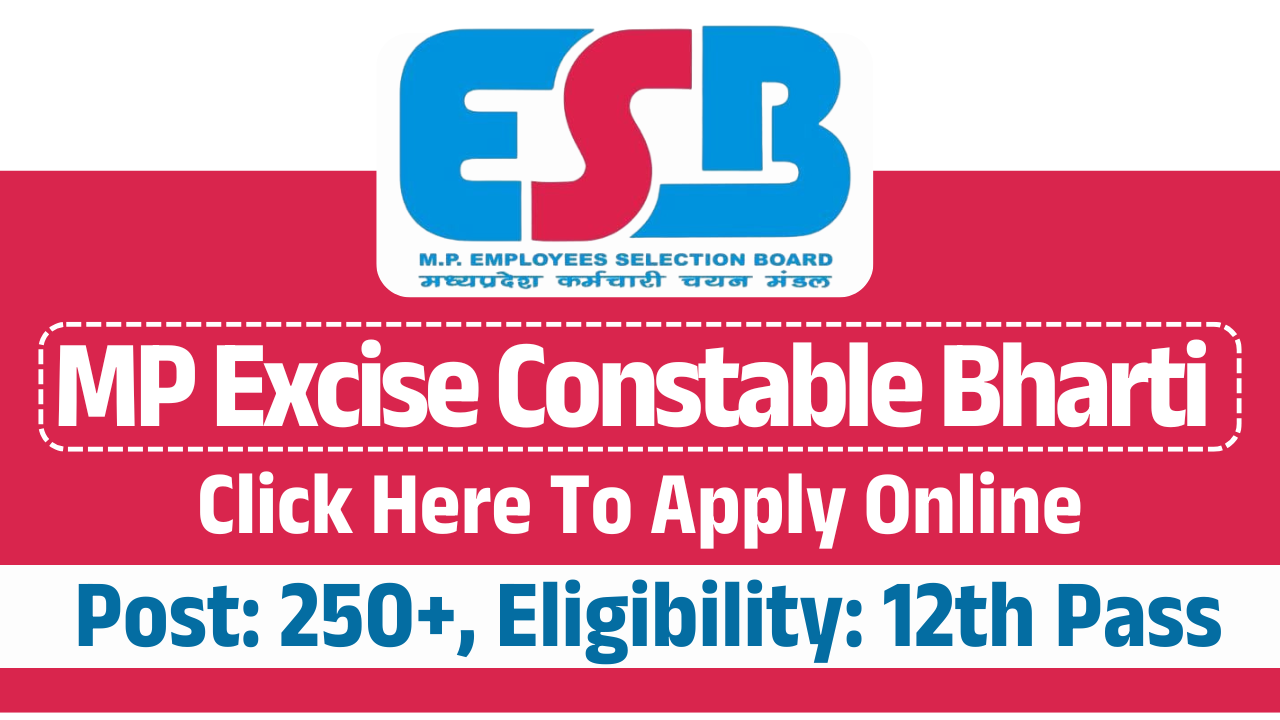 Application Link Out For 250+ Posts of MP Excise Constable Vacancy 2025: Click Here to Apply