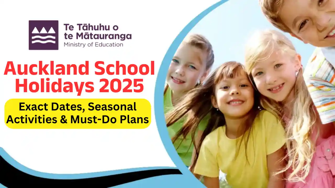 Auckland School Holidays 2025: Exact Dates, Seasonal Activities & Must-Do Plans