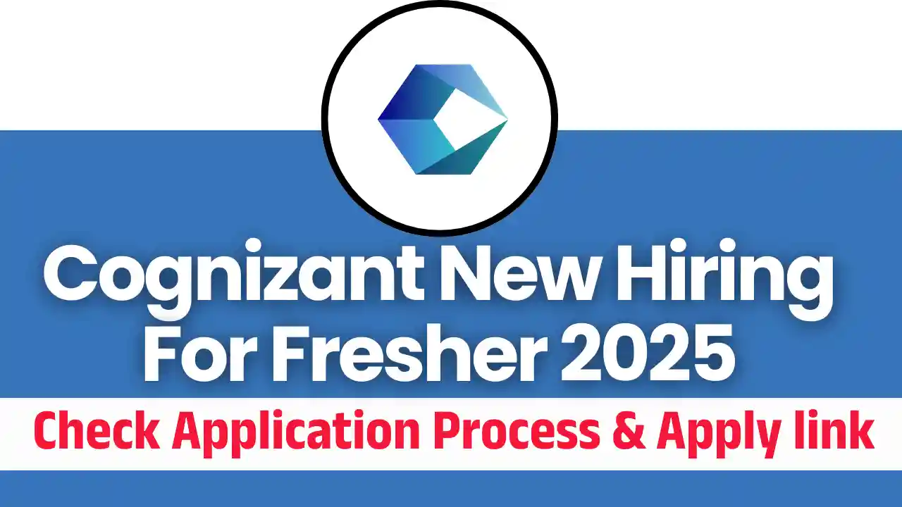 Direct Link To Apply For Cognizant New Hiring For Fresher 2025 Application Process & Dates